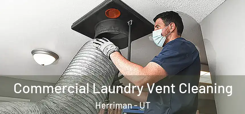  Commercial Laundry Vent Cleaning Herriman - UT