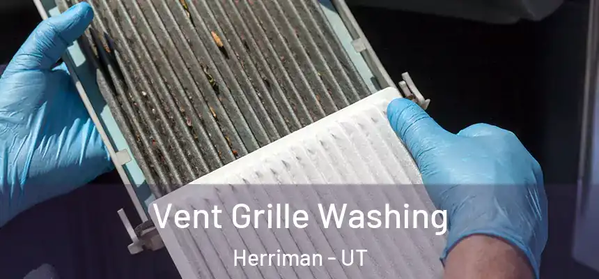  Vent Grille Washing Herriman - UT